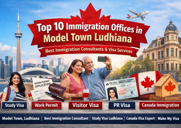 Top 10 Immigration Offices in Model Town Ludhiana